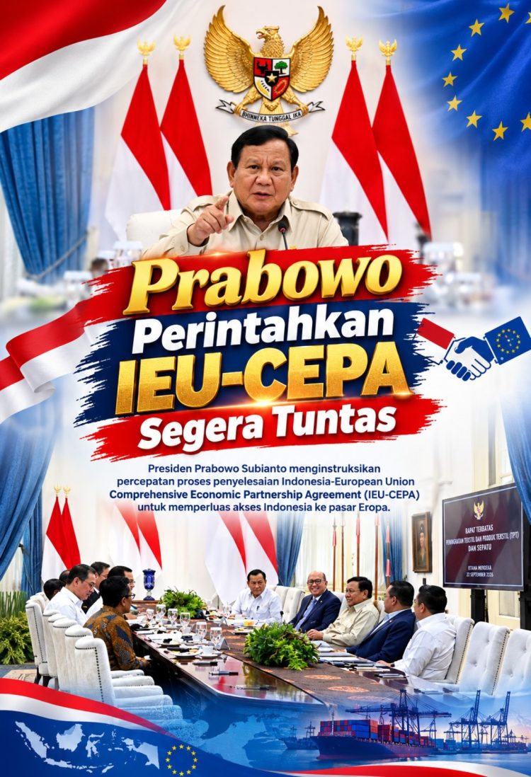 Prabowo Perintahkan IEU-CEPA Segera Tuntas, Buka Lebar Akses Produk Indonesia ke Pasar Eropa