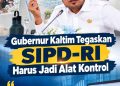 Gubernur Kaltim: SIPD-RI Harus Jadi Alat Kontrol, Jangan Ada Program “Muncul Tiba-Tiba”