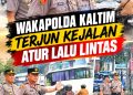 Wakalpolda Kaltim Turun  Kejalan, Langsung Atur Lalu Lintas Di Simpang Tiga Beruang Madu Balikpapan